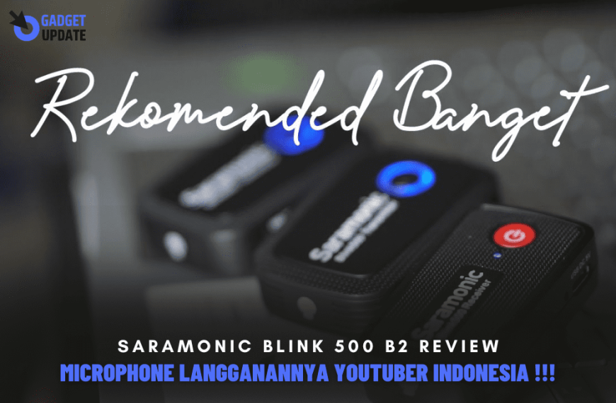 Saramonic Blink 500 B2 Review, Microphone Langganannya Youtuber Indonesia !!!