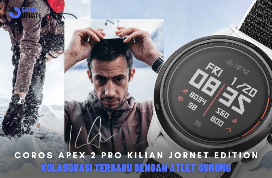 Coros Apex 2 Pro Kilian Jornet Edition, Kolaborasi Terbaru dengan Atlet Gunung Terhebat Sepanjang Masa !!!